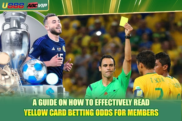 A guide on how to effectively read yellow card betting odds for members