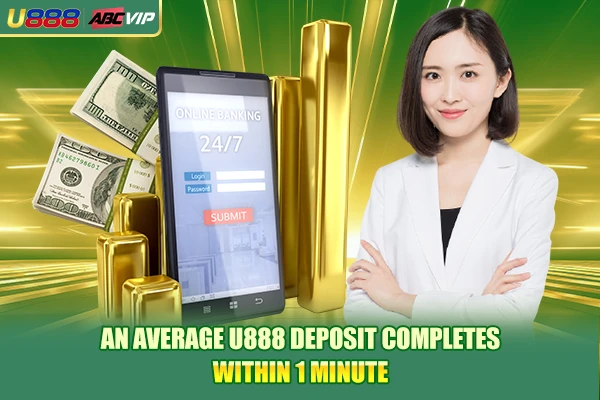 An average U888 deposit completes within 1 minute