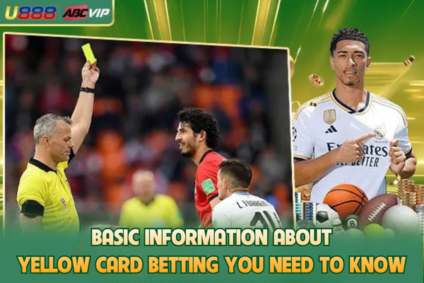 Basic information about yellow card betting you need to know