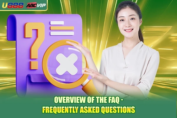 Overview of the FAQ - Frequently asked questions