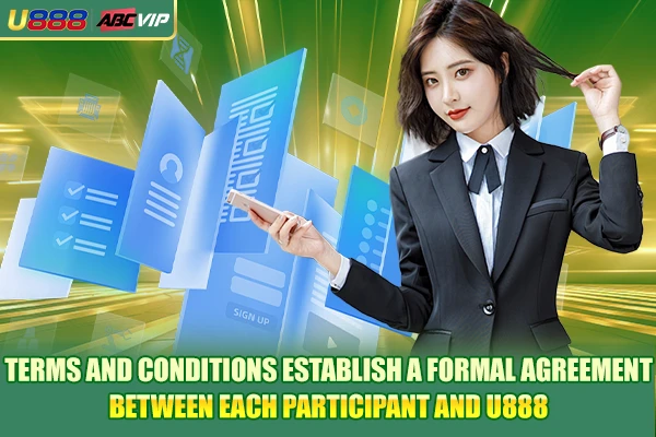 Terms and conditions establish a formal agreement between each participant and U888
