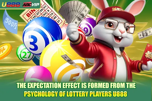 The expectation effect is formed from the psychology of lottery players U888 
