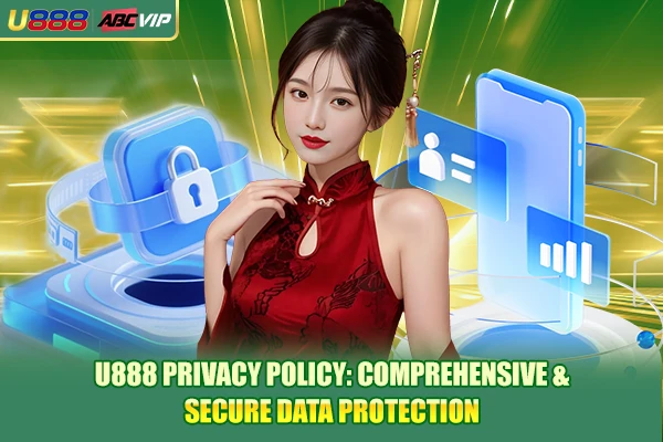 U888 Privacy Policy: Comprehensive & Secure Data Protection