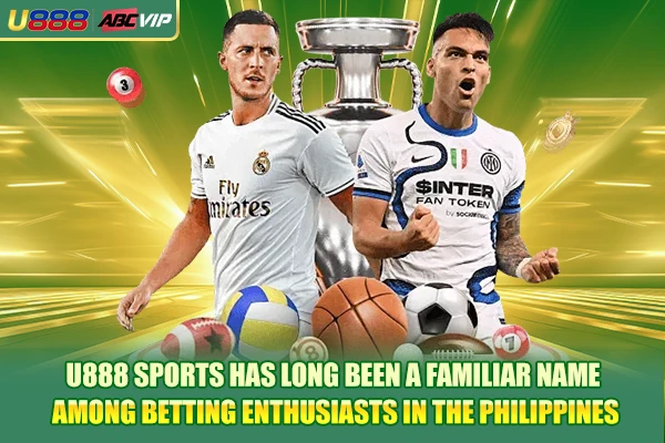 U888 Sports has long been a familiar name among betting enthusiasts in the Philippines