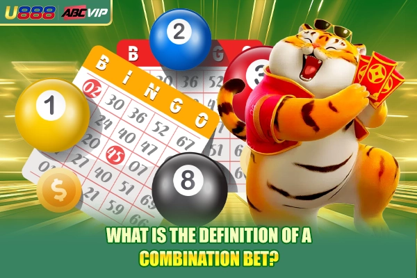 What is the definition of a combination bet?